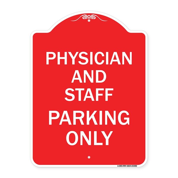 Signmission Physician and Staff Parking Only, Red & White Aluminum Architectural Sign, 18" x 24", RW-1824-23302 A-DES-RW-1824-23302 - main